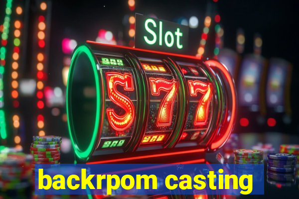 backrpom casting